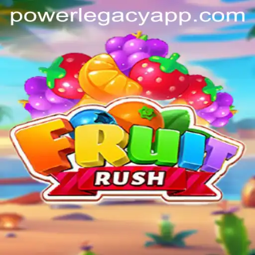 FruitRush: Unleashing the Power Legacy in the Latest Gaming Phenomenon