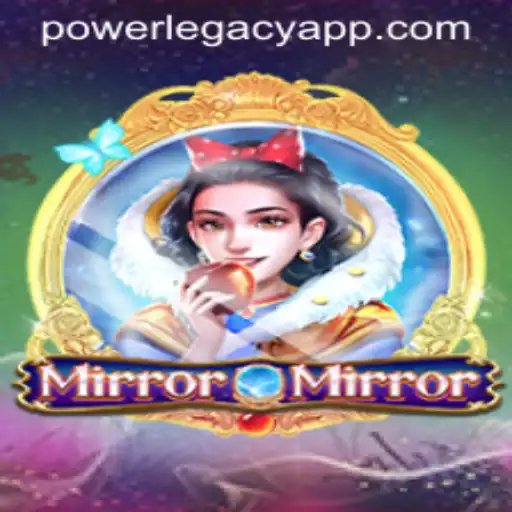 Dive into the Enchanting World of MirrorMirror: Exploring POWER LEGACY